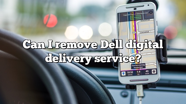 Can I remove Dell digital delivery service?