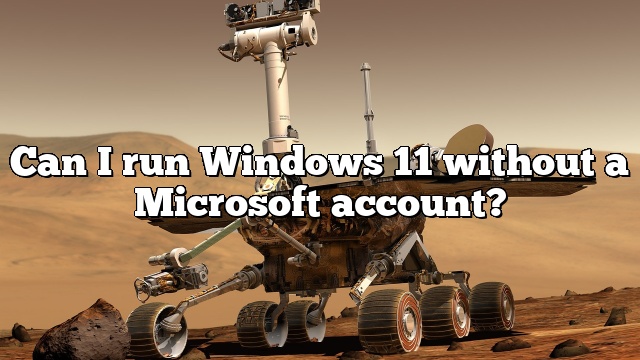Can I run Windows 11 without a Microsoft account?