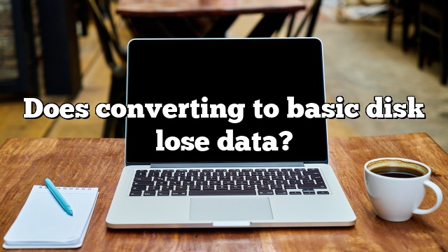 Does converting to basic disk lose data?