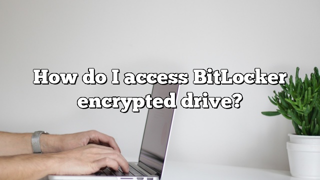 How do I access BitLocker encrypted drive?