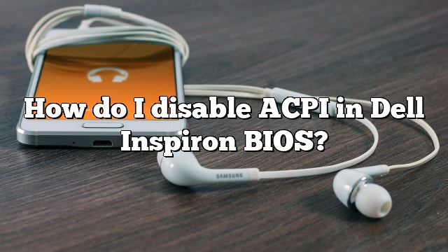 How do I disable ACPI in Dell Inspiron BIOS?