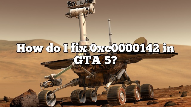How do I fix 0xc0000142 in GTA 5?