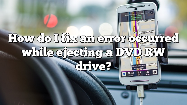 How do I fix an error occurred while ejecting a DVD RW drive?