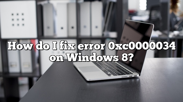 How do I fix error 0xc0000034 on Windows 8?