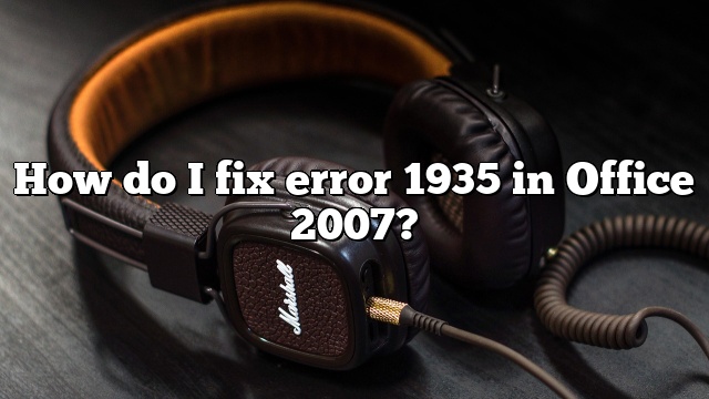 How do I fix error 1935 in Office 2007?