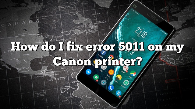 How do I fix error 5011 on my Canon printer?