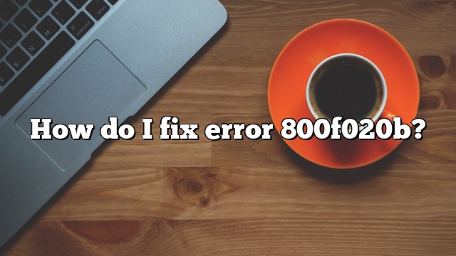 How do I fix error 800f020b?