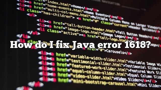 How do I fix Java error 1618?