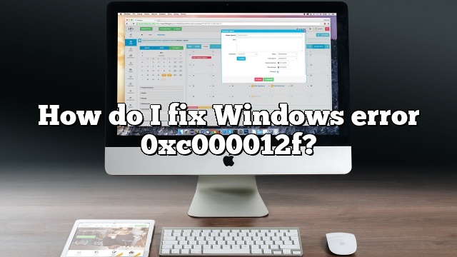 How do I fix Windows error 0xc000012f?