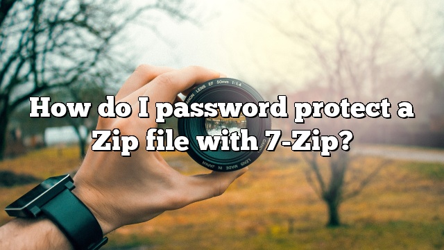 How do I password protect a Zip file with 7-Zip?