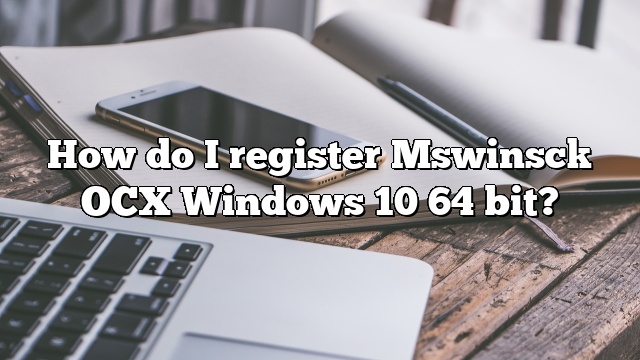 How do I register Mswinsck OCX Windows 10 64 bit?