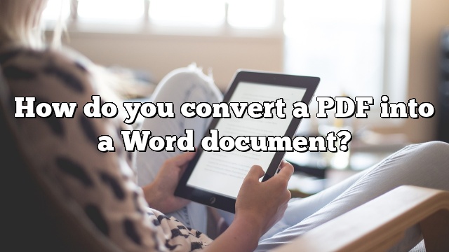 How do you convert a PDF into a Word document?