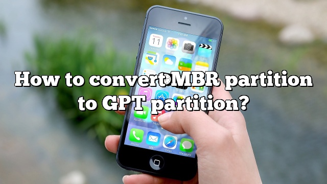 How to convert MBR partition to GPT partition?