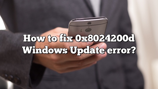 How to fix 0x8024200d Windows Update error?