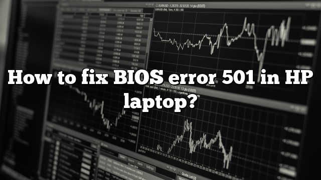 How to fix BIOS error 501 in HP laptop?