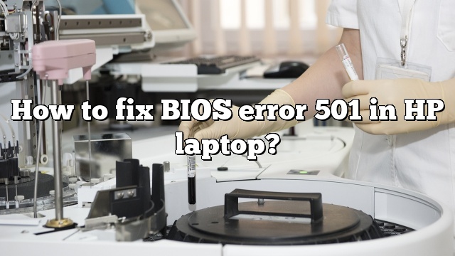 How to fix BIOS error 501 in HP laptop?
