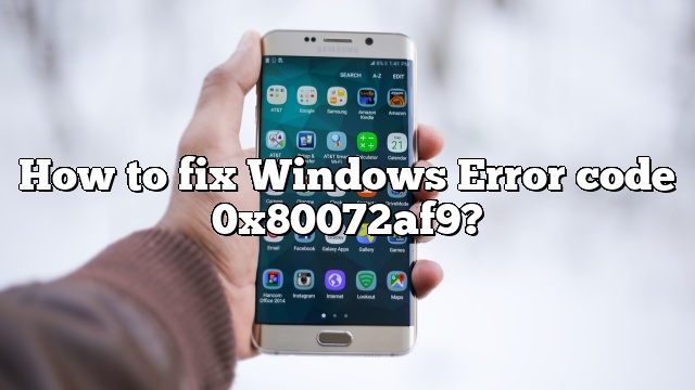How to fix Windows Error code 0x80072af9?