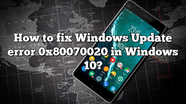 How to fix Windows Update error 0x80070020 in Windows 10?
