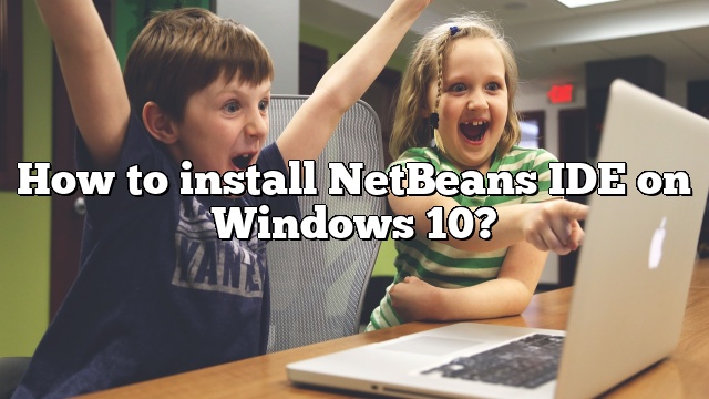 How to install NetBeans IDE on Windows 10?