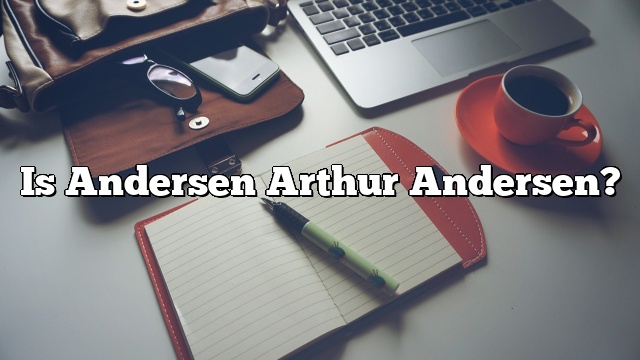 Is Andersen Arthur Andersen?