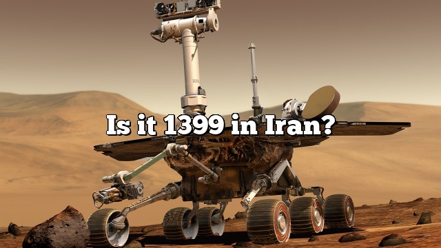 Is it 1399 in Iran?