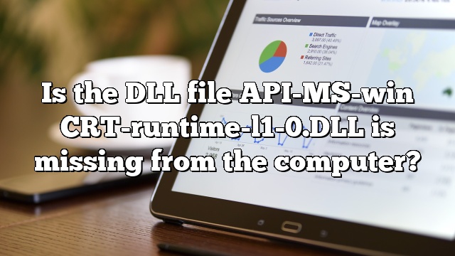 Is the DLL file API-MS-win CRT-runtime-l1-0.DLL is missing from the computer?