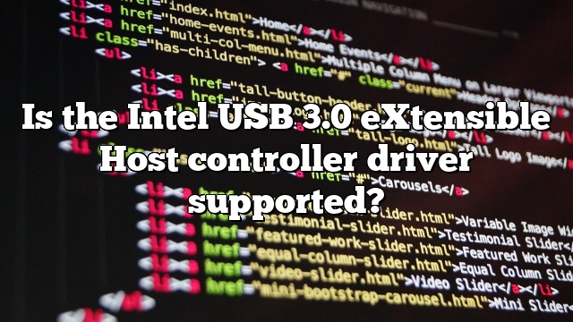 Is the Intel USB 3.0 eXtensible Host controller driver supported?