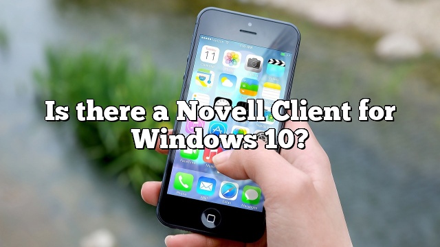 Is there a Novell Client for Windows 10?