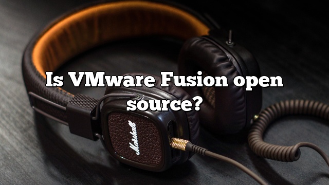 Is VMware Fusion open source?
