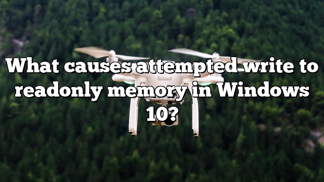 What causes attempted write to readonly memory in Windows 10?
