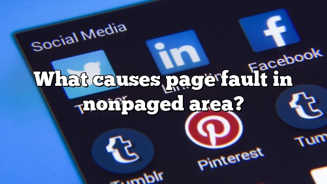 What causes page fault in nonpaged area?