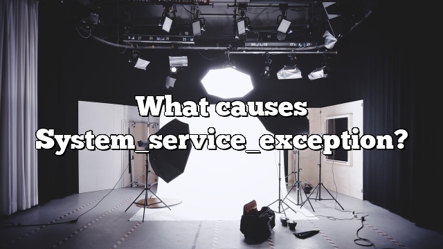 What causes System_service_exception?