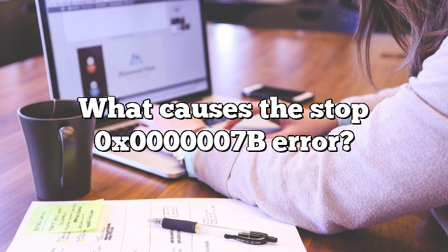 What causes the stop 0x0000007B error?