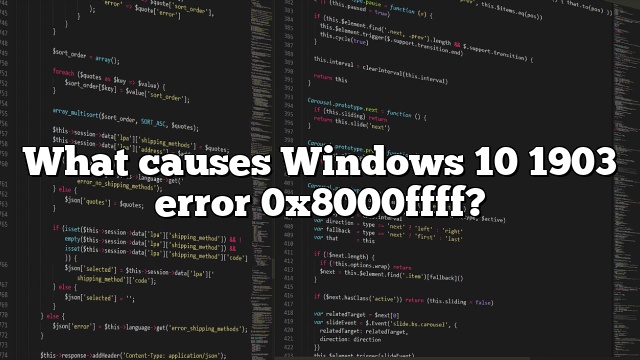 What causes Windows 10 1903 error 0x8000ffff?
