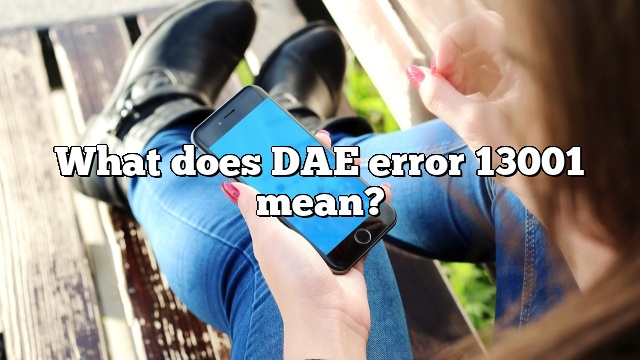 What does DAE error 13001 mean?