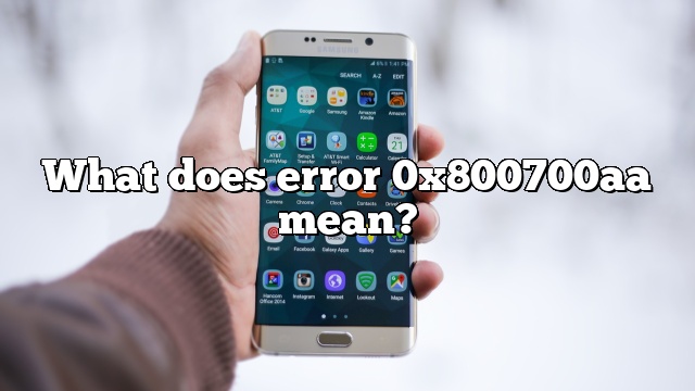 What does error 0x800700aa mean?