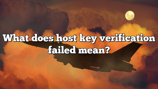 What does host key verification failed mean?