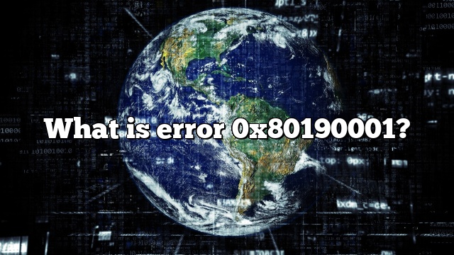 What is error 0x80190001?