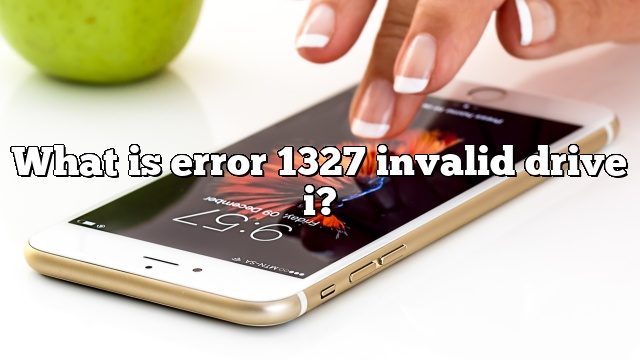What is error 1327 invalid drive i?