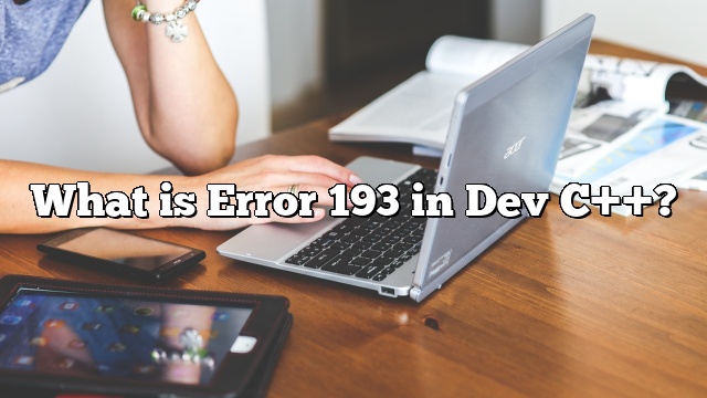 What is Error 193 in Dev C++?