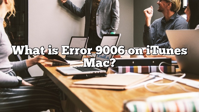 What is Error 9006 on iTunes Mac?