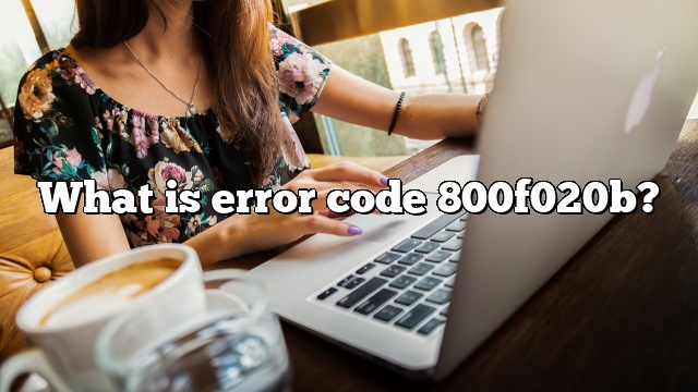 What is error code 800f020b?
