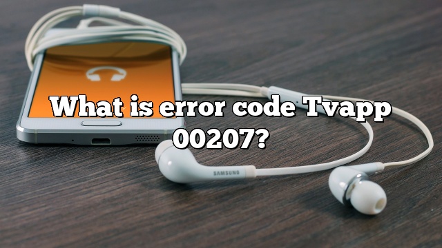 What is error code Tvapp 00207?