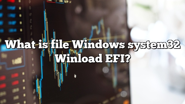 What is file Windows system32 Winload EFI?