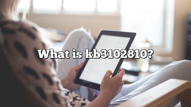 What is kb3102810?