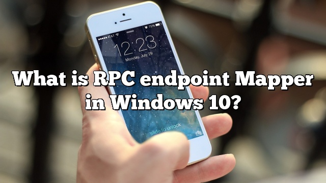 What is RPC endpoint Mapper in Windows 10?