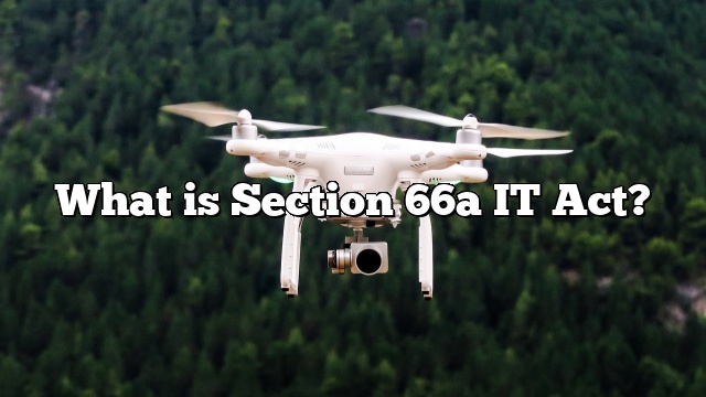 What is Section 66a IT Act?