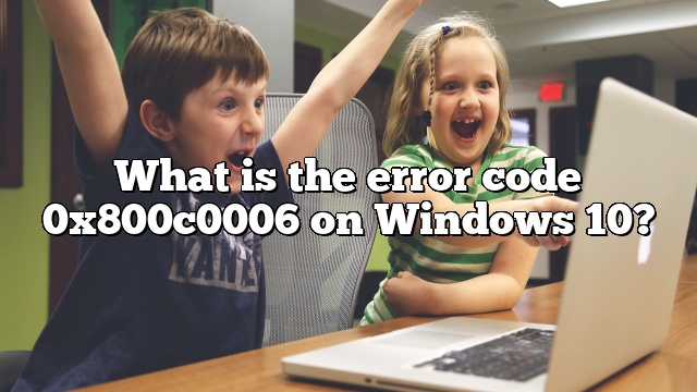 What is the error code 0x800c0006 on Windows 10?
