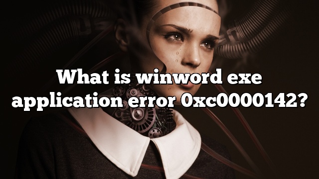 What is winword exe application error 0xc0000142?
