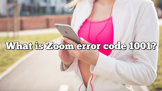 What is Zoom error code 1001?